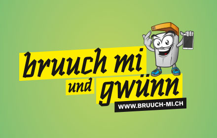 Bruuch mi und gwünn